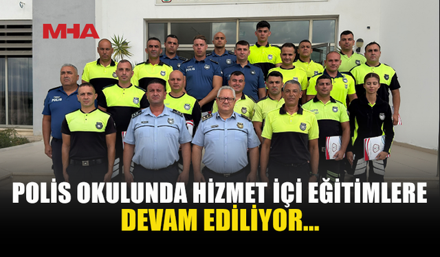POLİS OKULU’NDA HİZMET İÇİ EĞİTİMLER SÜRÜYOR