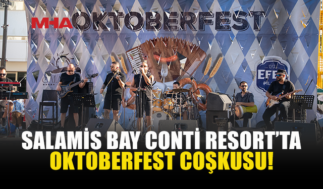 SALAMİS BAY CONTİ’DE SONBAHAR OKTOBERFEST’LE KARŞILANDI