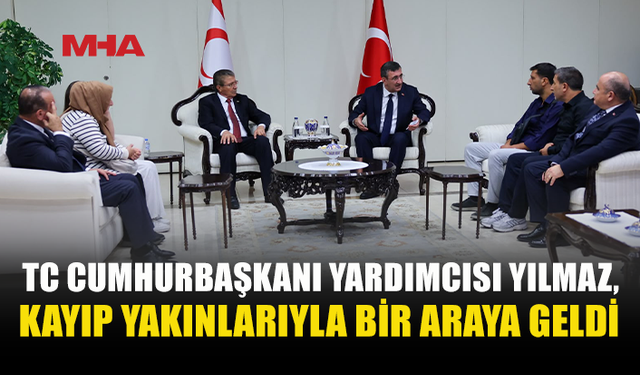 CEVDET YILMAZ KAYIP AİLELERİYLE BULUŞTU