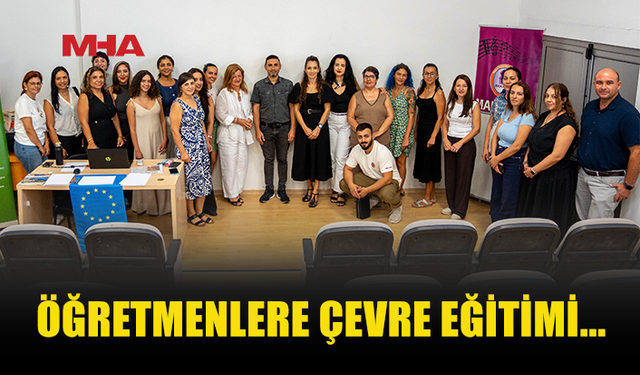 AYLUGA İÇİN 20 ÖĞRETMENE ÇEVRE EĞİTİMİ
