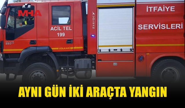 İKİ AYRI NOKTADA ARAÇ YANGINI MEYDANA GELDİ