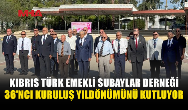 EMEKLİ SUBAYLAR 36’NCI KURULUŞ YILDÖNÜMÜNÜ KUTLADI