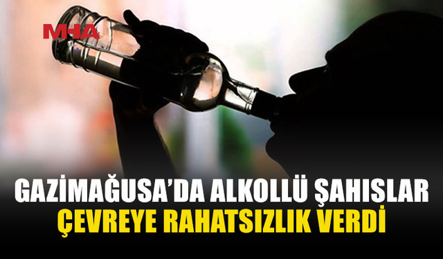 GAZİMAĞUSA’DA ALKOLLÜ İKİ KİŞİ SUÇÜSTÜ TUTUKLANDI