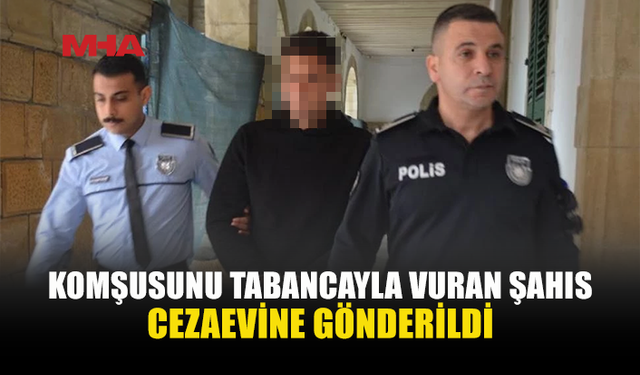 KOMŞUSUNU BACAĞINDAN VURDU, 2 YIL HAPSE MAHKUM EDİLDİ
