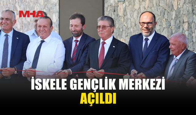 İSKELE GENÇLİK MERKEZİ (İGEM) DÜZENLENEN TÖRENLE AÇILDI