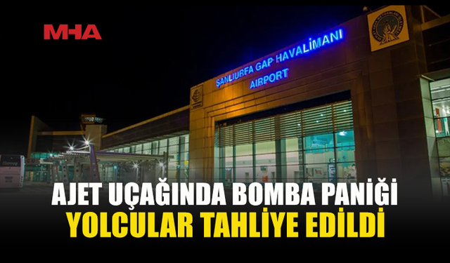AJET UÇAĞINDA BOMBA İHBARI: UÇAK TAHLİYE EDİLDİ