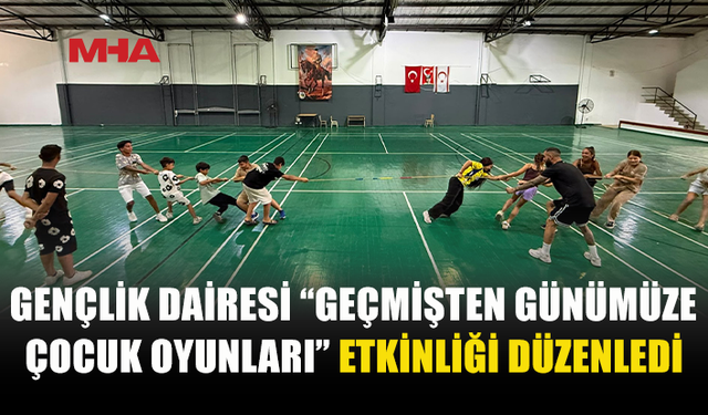 SURLARİÇİ’NDE ÇOCUKLUK OYUNLARI YENİDEN CANLANDI