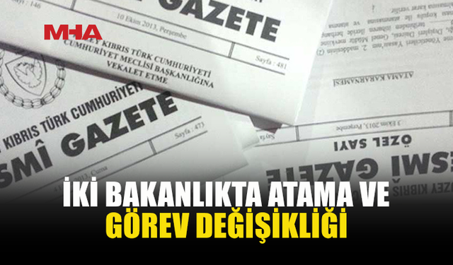İÇİŞLERİ VE EKONOMİ BAKANLIĞINDA YENİ ATAMALAR