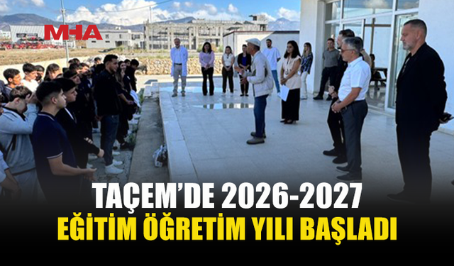 TAÇEM’DE YENİ EĞİTİM YILI 615 ÖĞRENCİYLE BAŞLADI