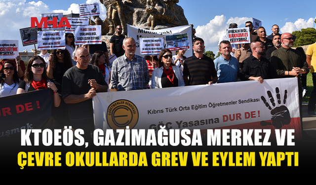 KTOEÖS’TEN MAĞUSA’DA GREV VE EYLEM