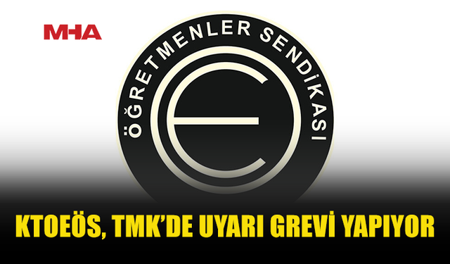 KTOEÖS, TMK’DA UYARI GREV YAPACAK