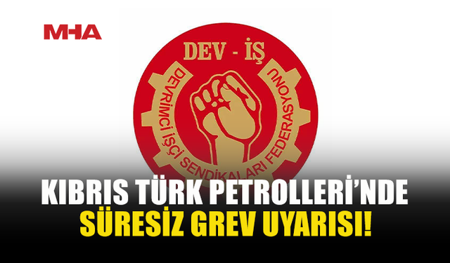 KOZALİ: "KIBRIS TÜRK PETROLLERİNDE YARIN SÜRESİZ GREV BAŞLATILACAK”