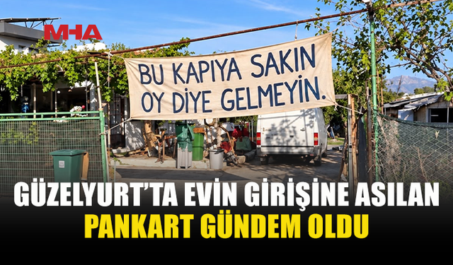 GÜZELYURT’TA DİKKAT ÇEKEN PANKART!