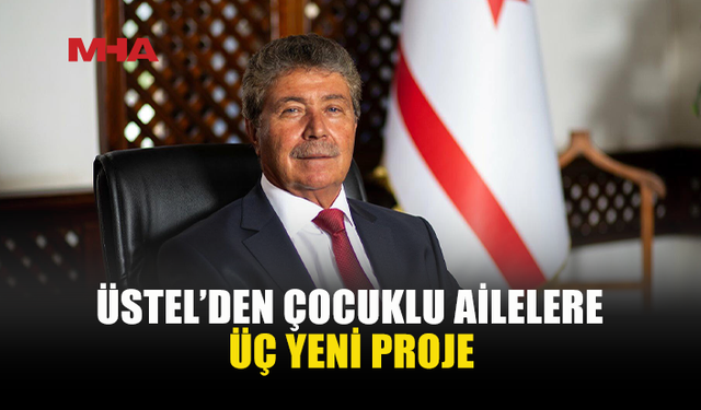 ÜSTEL: ÇOCUKLU AİLELERE YENİ DESTEKLER GELİYOR