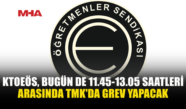 KTOEÖS’TEN ÇOCUKLARIN GÜVENLİĞİ İÇİN TMK'DA GREV