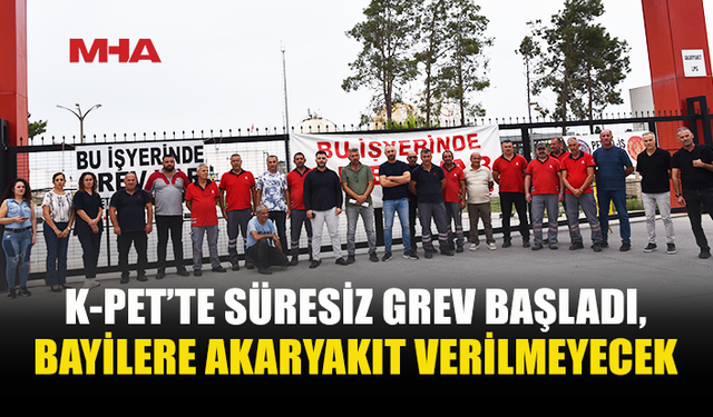 PETROL İŞÇİLERİ SENDİKASI KALECİK DOLUM TESİSLERİ’NDE SÜRESİZ GREV BAŞLATTI
