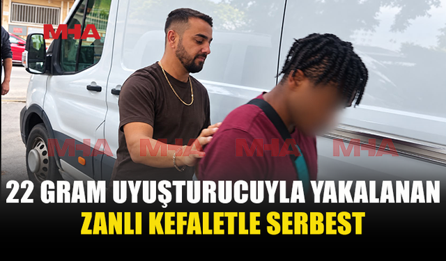 EVİNDE VE ÜZERİNDE UY*ŞTURUCU BULUNDU, TEMİNATA BAĞLANDI