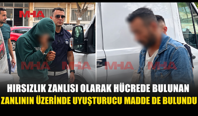 HIRSIZLIK ZANLISININ HÜCRESİNDE UY*ŞTURUCULU KAĞIT ELE GEÇİRİLDİ