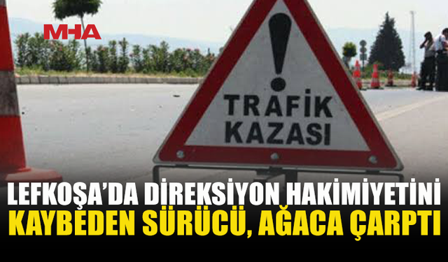 LEFKOŞA’DA KAZA: YOLCU YARALANDI, SÜRÜCÜ TUTUKLANDI