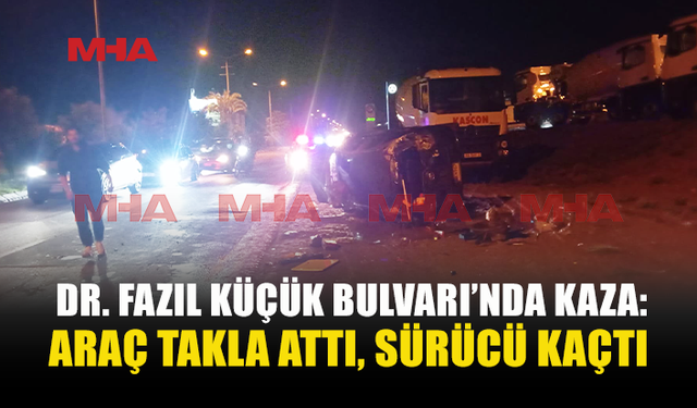 DR. FAZIL KÜÇÜK BULVARI’NDA KARŞI ŞERİDE GEÇEN ARAÇ TAKLA ATTI