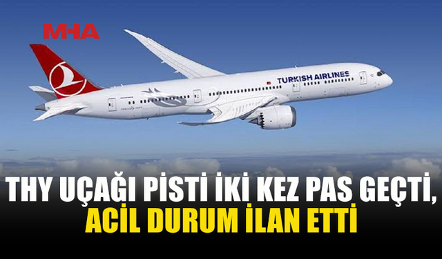 116 KİŞİLİK THY UÇAĞI ACİL DURUM KODU BİLDİRDİ