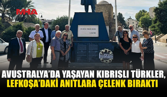 AVUSTRALYA’DAKİ KIBRISLI TÜRKLER TARİHÎ ANITLARI ZİYARET ETTİ