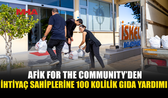 AFİK FOR THE COMMUNITY’DEN İHTİYAÇ SAHİBİ AİLELERE DESTEK