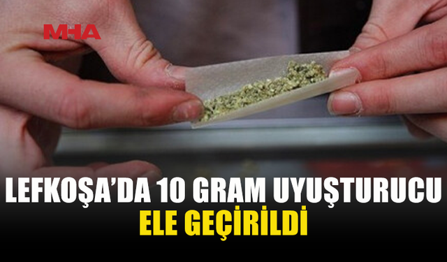 LEFKOŞA’DA 10 GRAM UY*ŞTURUCU İLE YAKALANAN ŞAHIS TUTUKLANDI