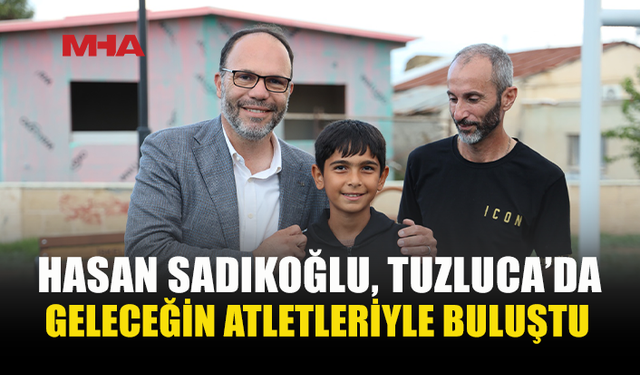 SADIKOĞLU, GELECEĞİN ATLETLERİNİ ZİYARET ETTİ