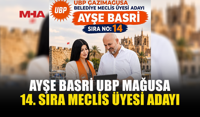 AYŞE BASRİ UBP MAĞUSA 14. SIRA MECLİS ÜYESİ ADAYI OLDU
