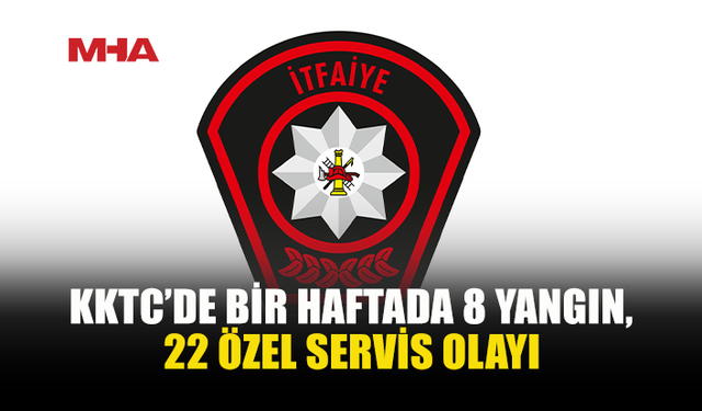 BİR HAFTADA 8 YANGIN ÇIKTI, ZARAR 339 BİN 500 TL