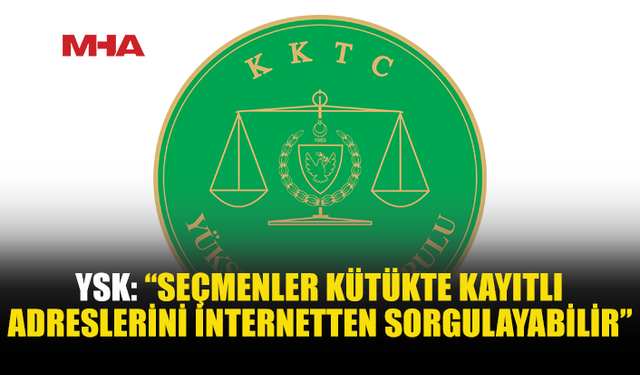 YSK’DAN SEÇMENLERE ADRES SORGULAMA UYARISI