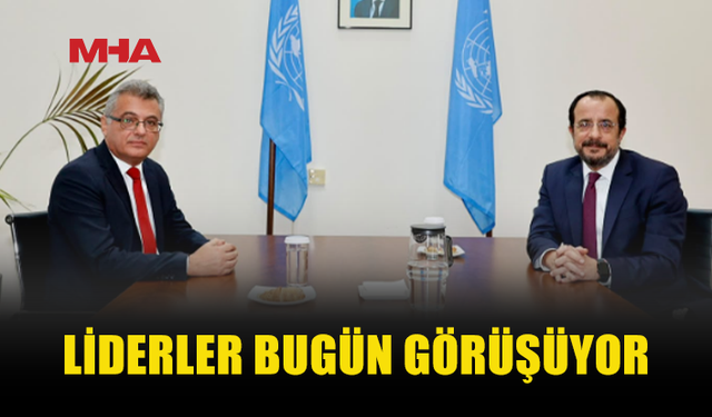 ERHÜRMAN VE HRİSTODULİDİS BUGÜN YENİDEN BULUŞUYOR