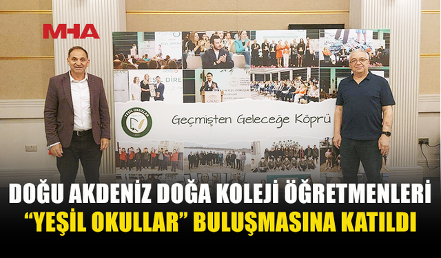 DOĞU AKDENİZ DOĞA KOLEJİ’NDEN YEŞİL GELECEĞE DESTEK