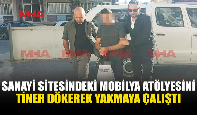 TİNERİ YERE DÖKÜP YANGIN ÇIKARMAYA TEŞEBBÜS ETTİ