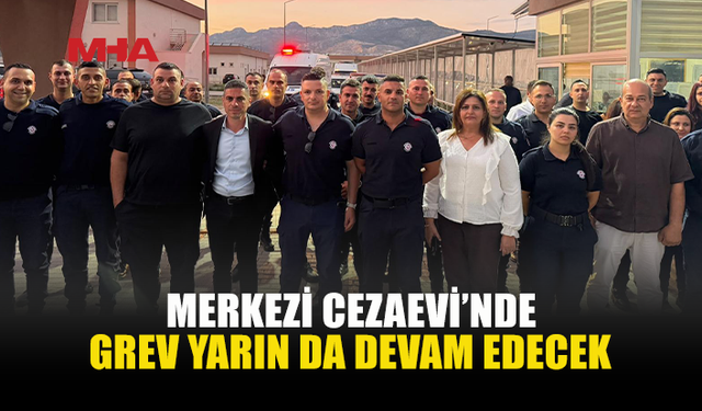 TÜZÜK DEĞİŞİKLİĞİ BEKLENİYOR, CEZAEVİNDE GREV SÜRÜYOR