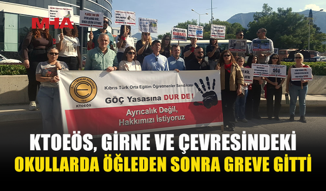 GİRNE’DE ÖĞRETMENLERDEN GREV VE EYLEM