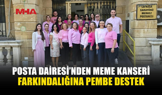 POSTA DAİRESİ, MEME KANSERİ FARKINDALIK AYI’NDA ERKEN TEŞHİSİN ÖNEMİNE DİKKAT ÇEKTİ