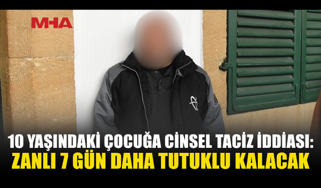 LEFKOŞA’DA C*NSEL T*CİZ ZANLISINA 7 GÜN EK TUTUKLULUK VERİLDİ