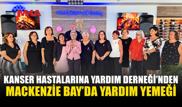 MACKENZIE BAY’DA KANSER HASTALARI İÇİN DAYANIŞMA YEMEĞİ DÜZENLENDİ