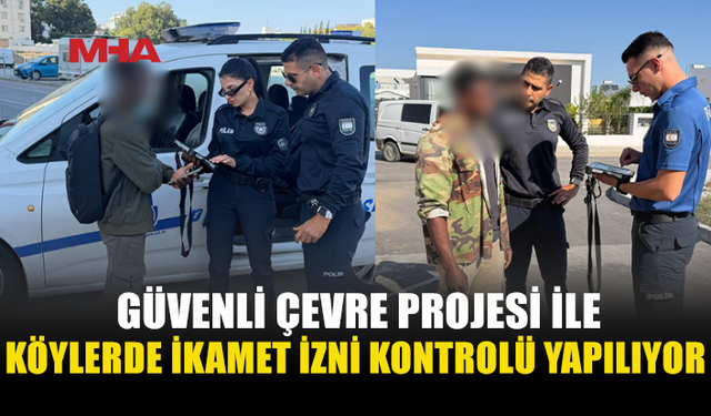 GÜVENLİ ÇEVRE PROJESİYLE KÖYLERDE KONTROLLER BAŞLADI