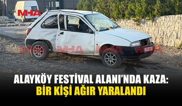 ALAYKÖY FESTİVAL ALANI’NDA KAZA