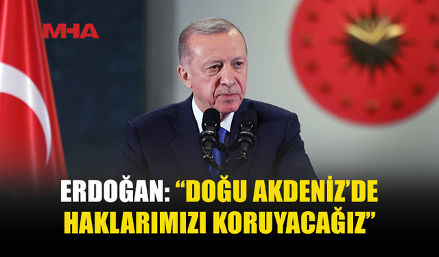 ERDOĞAN: “BÖLGEMİZİN EN BÜYÜK İHTİYACI İSTİKRAR”