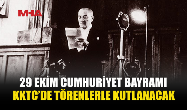 TÜRKİYE CUMHURİYETİ’NİN 103’ÜNCÜ KURULUŞ YIL DÖNÜMÜ KKTC’DE DE TÖRENLERLE KUTLANACAK