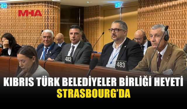 KIBRIS TÜRK BELEDİYELER BİRLİĞİ HEYETİ STRASBOURG’DA TOPLANTILARA KATILDI