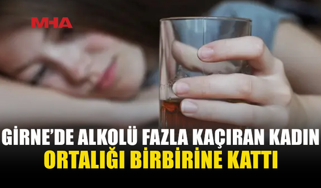 GİRNE'DE ALKOLLÜ KADIN BAĞIRIP ÇAĞIRINCA TUTUKLANDI