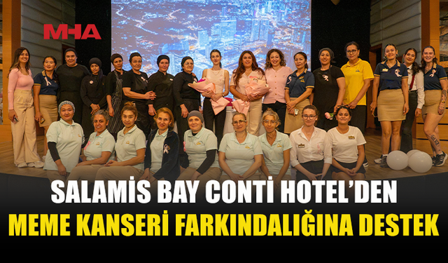 SALAMİS BAY CONTİ’DE ANLAMLI FARKINDALIK ETKİNLİĞİ