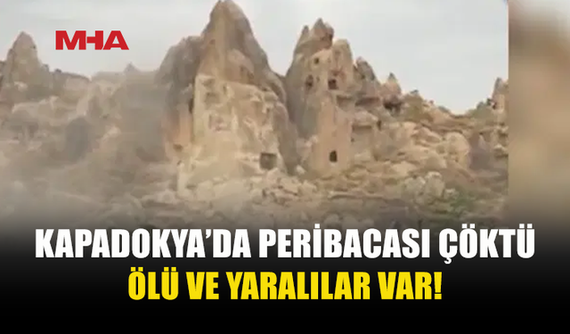 KAPADOKYA’DA PERİBACASI ÇÖKTÜ