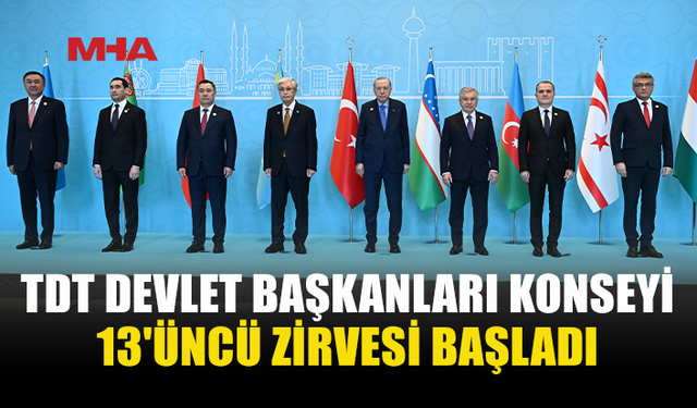 TÜRK DÜNYASI LİDERLERİ ANKARA’DA BULUŞTU