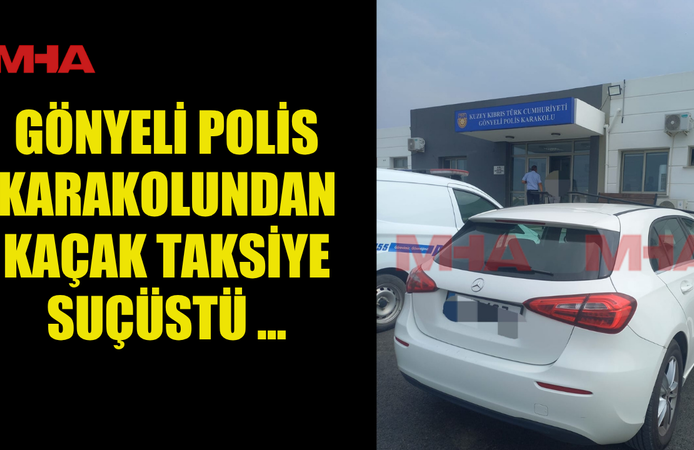 GÖNYELİ POLİS KARAKOLUNDAN KAÇAK TAKSİYE SUÇÜSTÜ ...